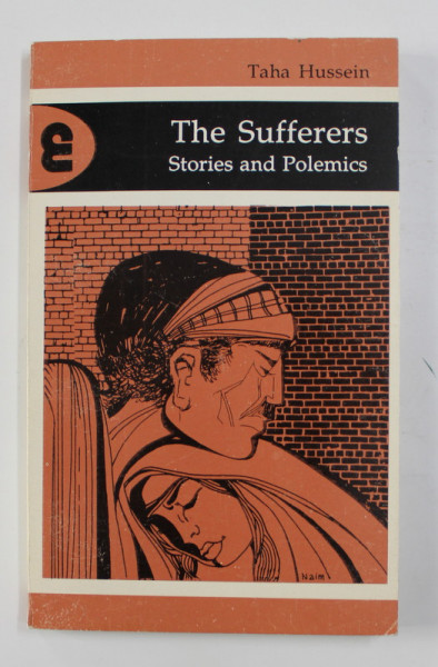 THE SUFFERERES - STORIES and POLEMICS by TAHA HUSSEIN , 1993