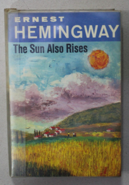 THE SUN ALSO RISES by ERNEST HEMINGWAY , 1970, PREZINTA URME DE UZURA