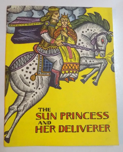 THE SUN PRINCESS AND HER DELIVERER , ILUSTRATII: A. MAKUNAITE