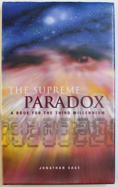 THE SUPREME PARADOX  - A BOOK FOR THE THIRD MILLENIUM by JONATHAN SAGE , 2001