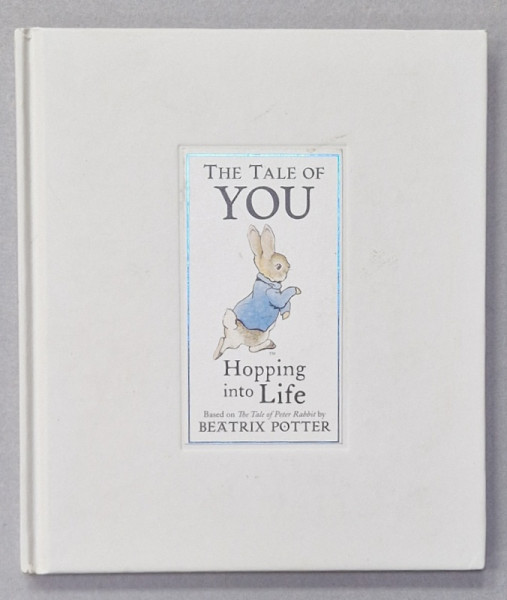 THE TALE OF YOU , HOPPING INTO LIFE , based on THE TALE OF PETER RABBIT by BEATRIX POTTER , 2016