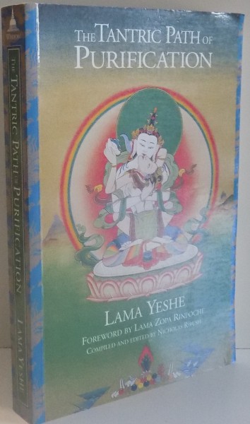 THE TANTRIC PATH OF PURIFICATION by LAMA YESHE , 1995