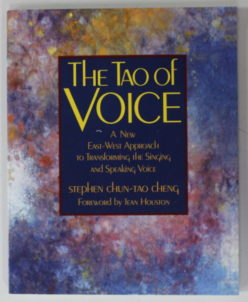 THE TAO OF VOICE by STEPHEN CHUN - TAO CHENG , 1989