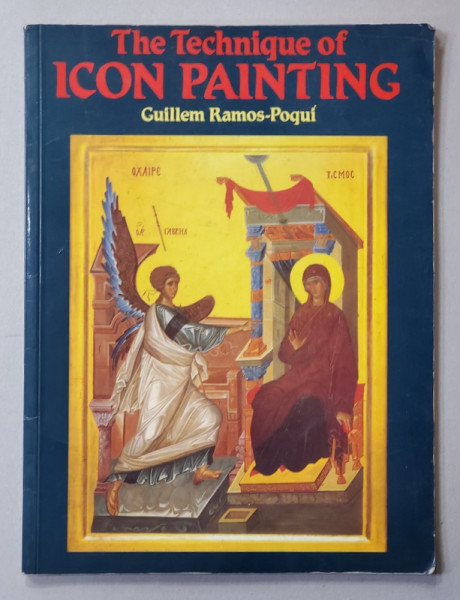 THE TECHNIQUE OF ICON PAINTING by GUILLEM RAMOS - POQUI , 1990