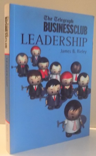 THE TELEGRAPH BUSINESSCLUB LEADERSHIP de JAMES B. RIELEY , 2006