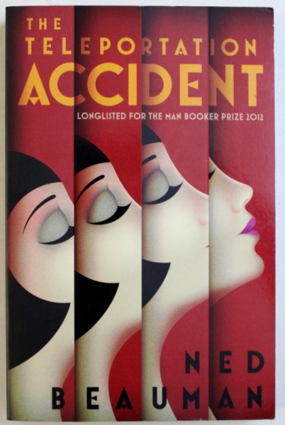 THE TELEPORTATION  ACCIDENT by NED BEAUMAN , 2012