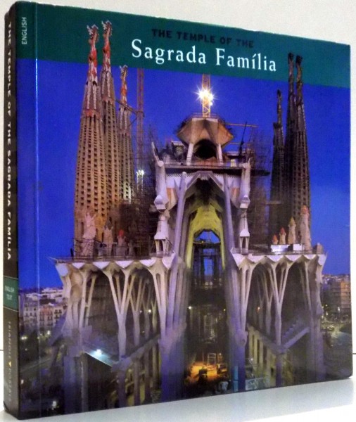 THE TEMPLE OF THE SAGRADA FAMILIA by JOSEP MARIA CARANDELL, PERE VIVAS , 2004