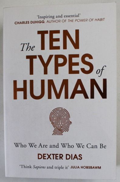 THE TEN TYPES OF HUMAN by DEXTER DIAS , WHO WE ARE AND WHO WE CAN BE , 2018