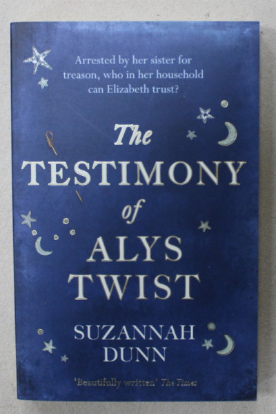 THE TESTIMONY OF ALYS TWIST by SUZANNAH DUNN , 2021