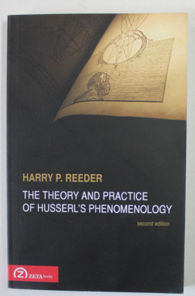 THE THEORY AND PRACTICE OF HUSSERL 'S PHENOMENOLOGY by HARRY P. REEDER , 2010