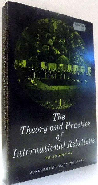 THE THEORY AND PRACTICE OF INTERNATIONAL RELATIONS by FRED A. SONDERMANN, WILLIAM C. OLSON, DAVID S. MCLELLAN , 1970