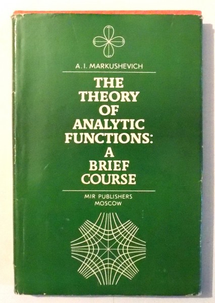 THE THEORY OF ANALYTIC FUNCTIONS: A BRIEF COURSE by A. I. MARKUSHEVICH , 1983