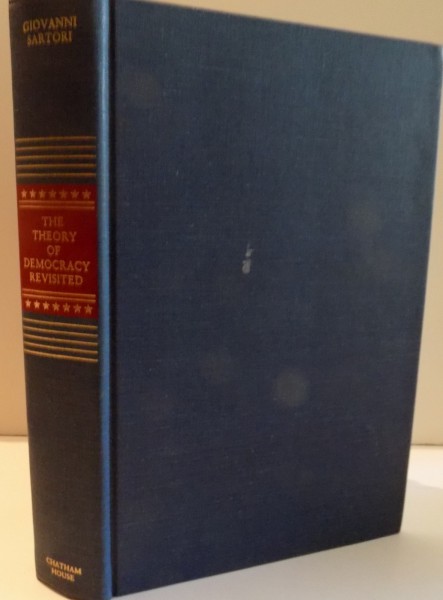 THE THEORY OF DEMOCRACY REVISITED by GIOVANNI SARTORI , 1987