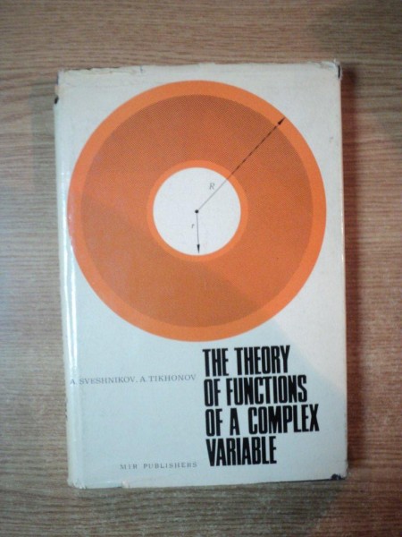 THE THEORY OF FUNCTIONS OF A COMPLEX VARIABLE de A. G. SVESHNIKOV , A. N. TIKHONOV , Moscow 1973