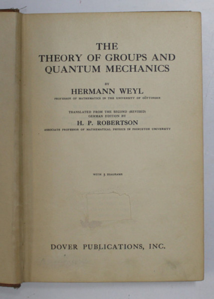 THE THEORY OF GROUPS AND QUANTUM MECHANICS by HERMANN WEYL , ANII '30 , LIPSA COTOR , PREZINTA MICI LIPSURI SI URME DE UZURA