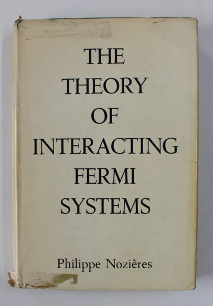 THE THEORY OF INTERACTING FERMI SYSTEMS by PHILIPPE NOZIERES , 1964