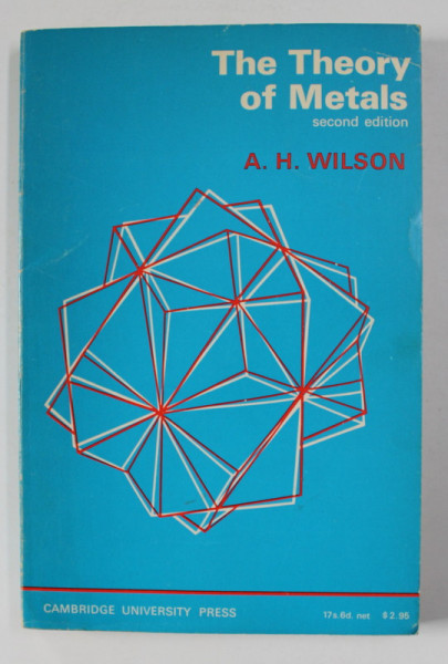 THE THEORY OF METALS by A.H. WILSON , 1965