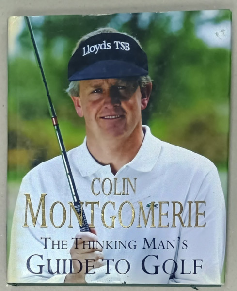 THE THINKING MAN 'S GUIDE TO GOLF by COLIN MONTGOMERIE , 2003