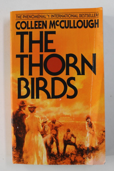 THE  THORN BIRDS by COLLEN McCULLOUGH , REEDITAREA EDITIEI DIN 1978 , APARUTA IN ANII '2000