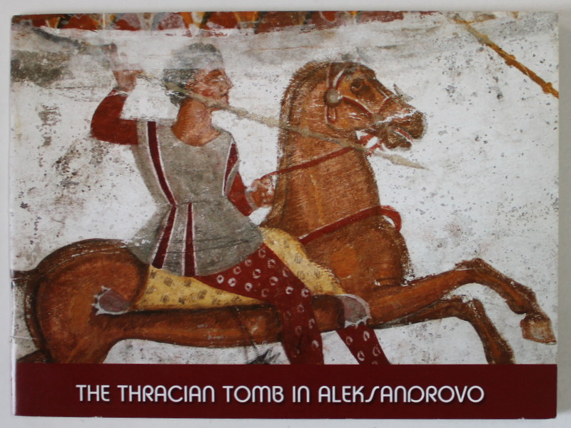THE THRACIAN TOMB IN ALEKSANDROVO , PLIANT DE PREZENTARE , 2009