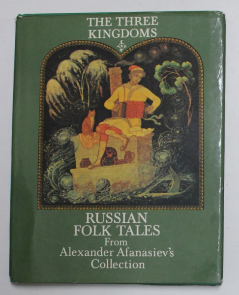 THE THREE KINGDOMS - RUSSIAN FOLK TALES FROM ALEXANDER AFANASIEV 'S COLLECTION  , illustrated by A. KURKIN , 1985