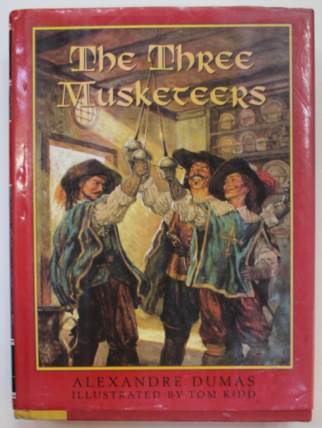 THE THREE MUSKETEERS by ALEXANDRE DUMAS , illustrated by TOM KIDD , 1998