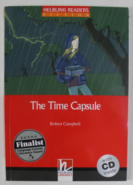 THE TIME CAPSULE by ROBERT CAMPBELL , HELBLING READERS , WITH CD INSIDE , CARTE PENTRU INVATAREA LIMBII ENGLEZE , 2010