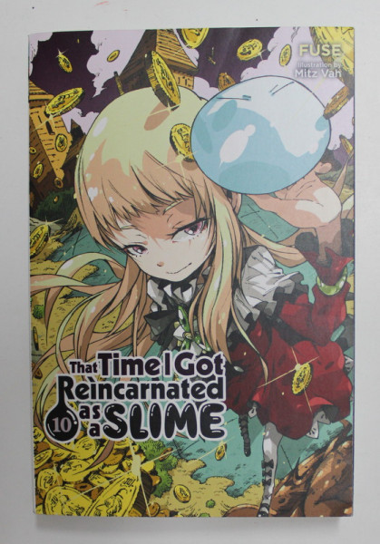 THE TIME I GOT REINCARNATED AS A SLIME 10. by FUSE , illustration by MITZ VAH , 2021