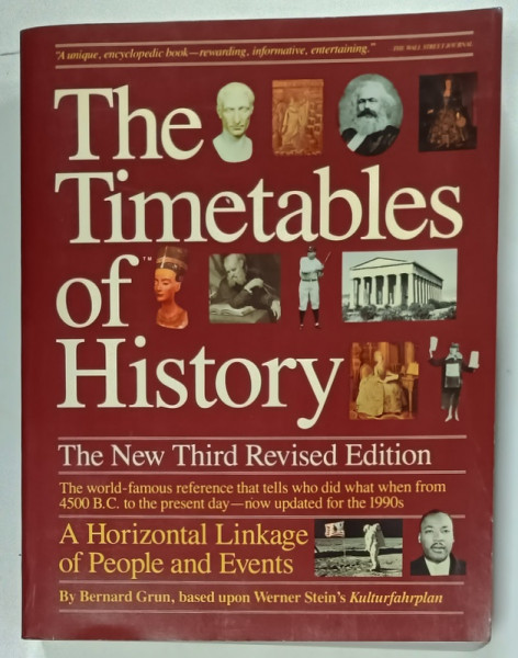 THE TIMETABLES OF HISTORY by BERNARD GRUN , A HORIZONTAL LINKAGE OF PEOPLE AND EVENTS , 1991