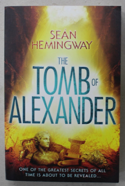 THE TOMB OF ALEXANDER by SEAN HEMINGWAY , 2013