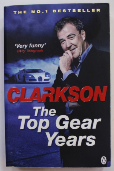 THE TOP GEAR YEARS by JEREMY CLARKSON , 2013