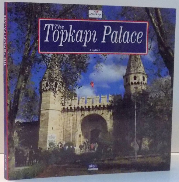 THE TOPKAPI PALACE de ILHAN AKSIT , 2007