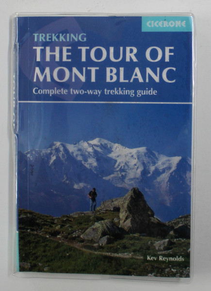 THE TOUR OF MONT BLANC - COMPLETE TWO - WAY TREKKING GUIDE by KEY REYNOLDS , 2015