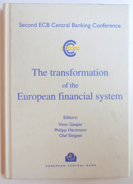 THE TRANSFORMATION OF THE EUROPEAN FINANCIAL SYSTEM by VITOR GASPAR...OLAF SLEIJPEN , 2003