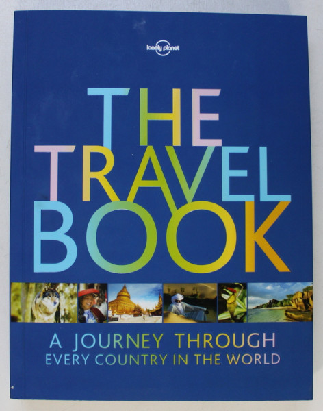 THE TRAVEL BOOK , A JOURNEY THROUGH EVERY COUNTRY IN THE WORLD , 2018 * COTOR INTARIT CU SCOTCH