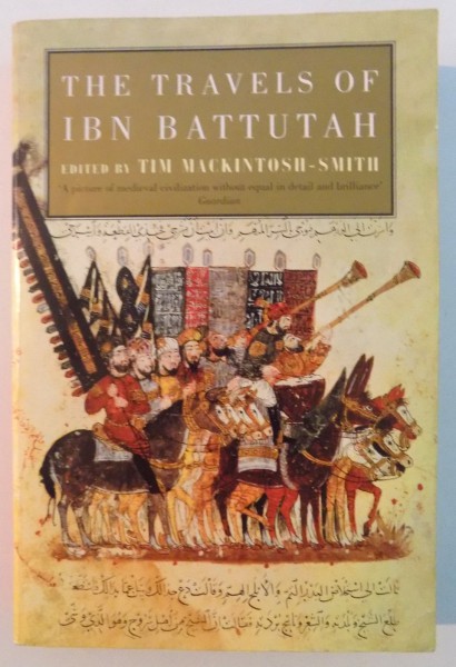 THE TRAVELS OF IBN BATTUTAH , ABRIDGED , INTROCED AND ANNOTATED by TIM MACKINTOSH - SMITH , 2003