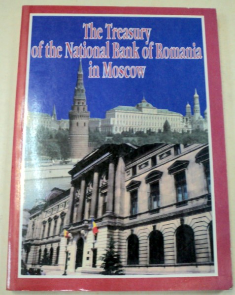 THE TREASURY OF THE NATIONAL BANK OF ROMANIA IN MOSCOV BUCURESTI 2000-PROF.MUGUR ISARESCU,PH.D.