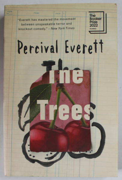 THE TREES by PERCIVAL  EVERETT , A NOVEL , 2022
