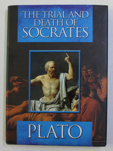 THE TRIAL AND DEATH OF SOCRATES by PLATO , 2010