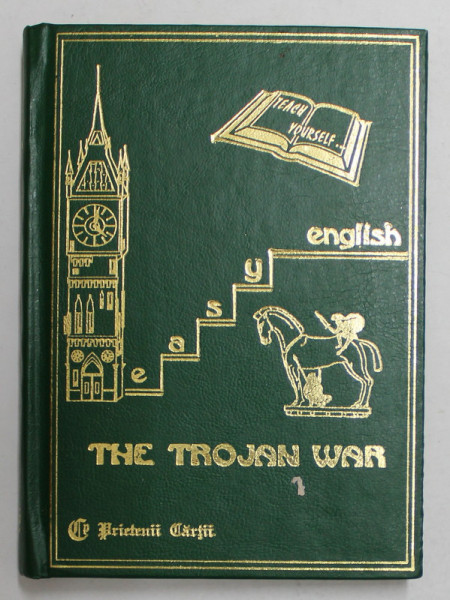 THE TROJAN WAR - EASY ENGLISH , A COLLECTION COORDINATED by CRISTINA  STEFANESCU and WAYNE LEAH , 1996