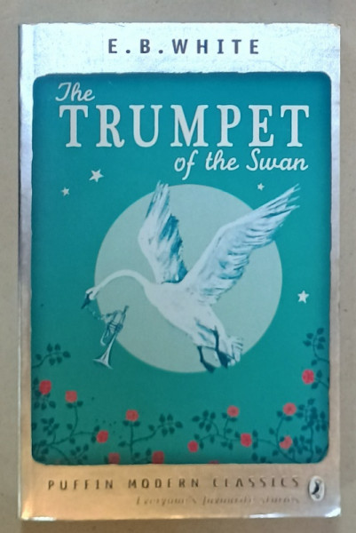 THE TRUMPET OF THE SWAN by E.B. WHITE , 2014