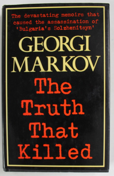 THE TRUTH THAT KILLED by GEORGI MARKOV , 1983