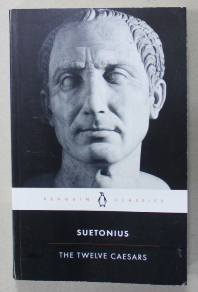 THE TWELVE CAESARS by SUETONIUS , 2007
