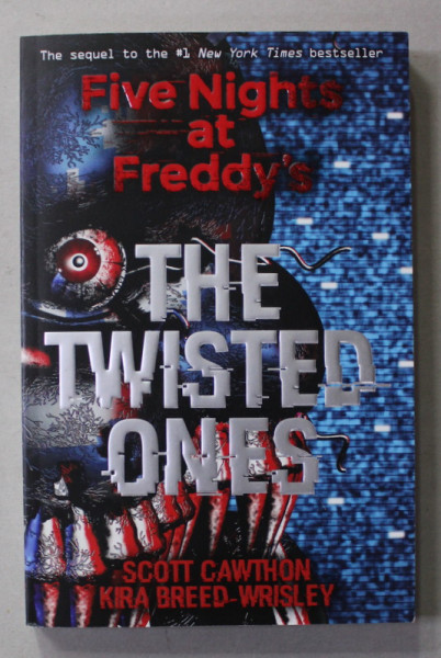 THE  TWISTED ONES by SCOTT CAWTHON and KIRA BREED - WRISLEY , FIVE NIGHTS AT FREDDY 'S , 2017