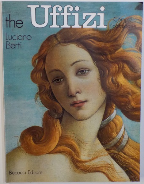THE UFFIZI ( AND THE VASARI CORRIDOR )  - COMPLETE CATALOGUE by LUCIANO BERTI