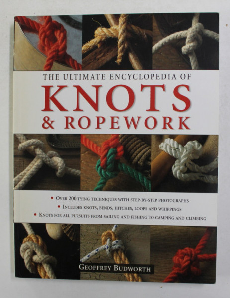 THE ULTIMATE ENCYCLOPEDIA OF KNOTS and ROPEWORK by GEOFFREY BUDWORTH , 2011