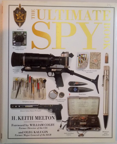 THE ULTIMATE SPY BOOK de H. KEITH MELTON, WILLIAM COLBY, OLEG KALUGIN, 1996