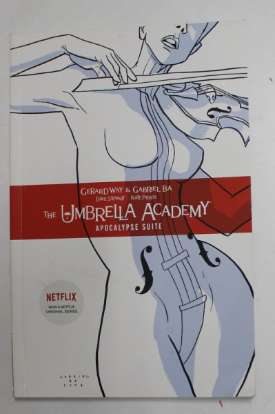 THE UMBRELLA ACADEMY - APOCALYPSE SUITE by GERARD WAY and GABRIELA BA , 2008 , BENZI DESENATE  * , 18 +