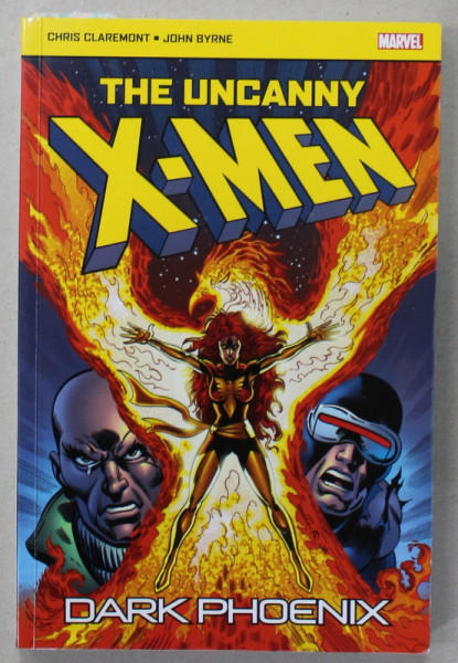 THE UNCANNY X- MEN : DARK PHOENIX by CHRIS CLAREMONT and JOHN BYRNE , MARVEL , 2016, BENZI DESENATE *