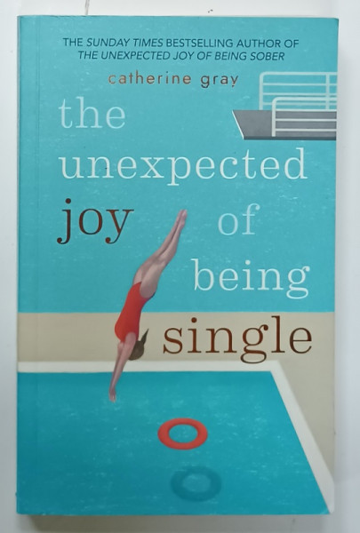 THE UNEXPECTED JOY OF BEING SINGLE by CATHERINE GRAY , 2018